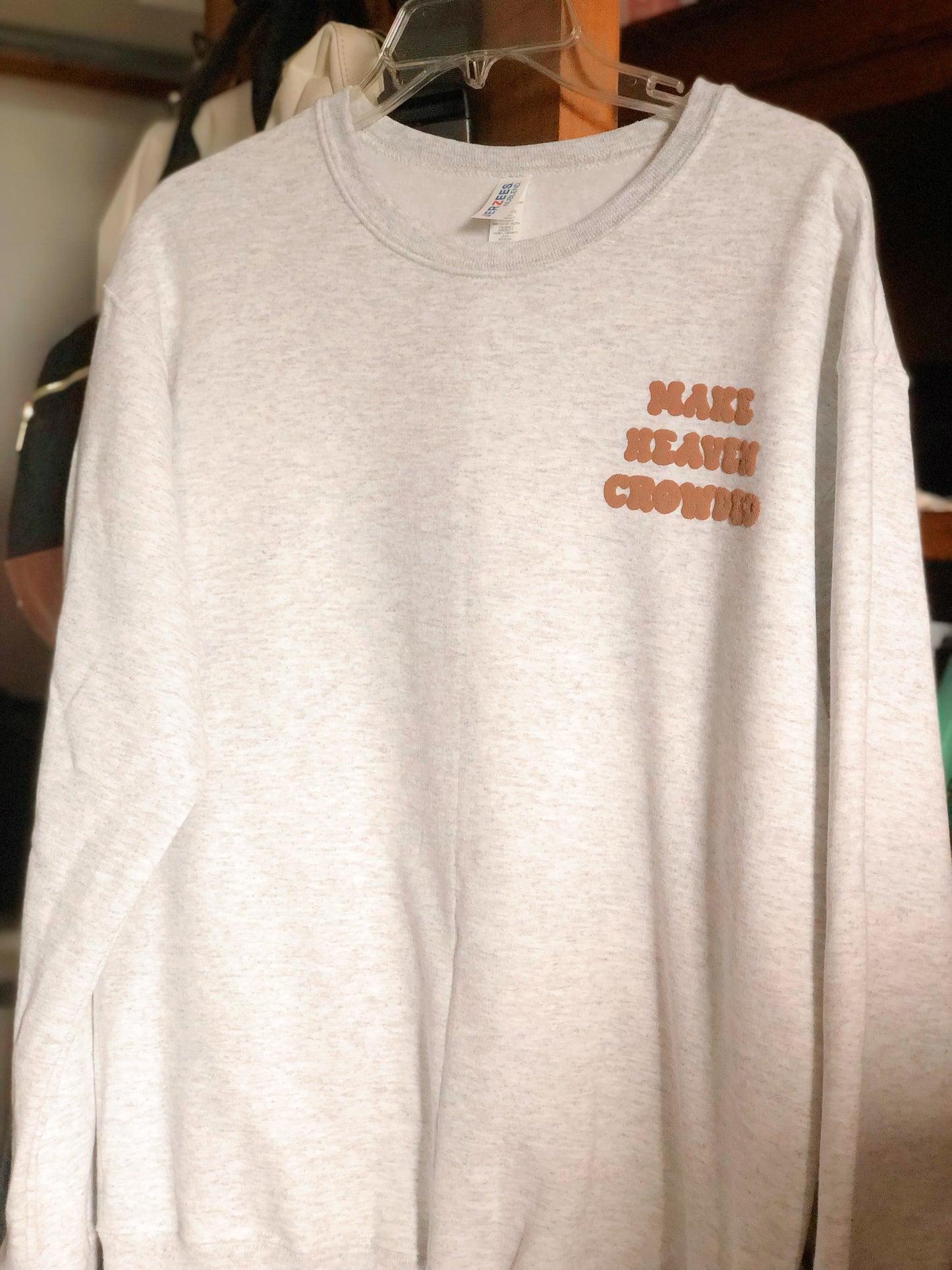 Make Heaven Crowded, Crewneck